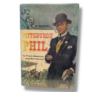 Pittsburgh Phill A Novel By Frank Mastroly and Mel Heimer 1st Edition Library HC
